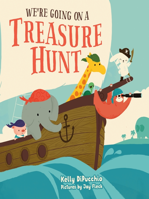 Title details for We're Going on a Treasure Hunt by Kelly DiPucchio - Available